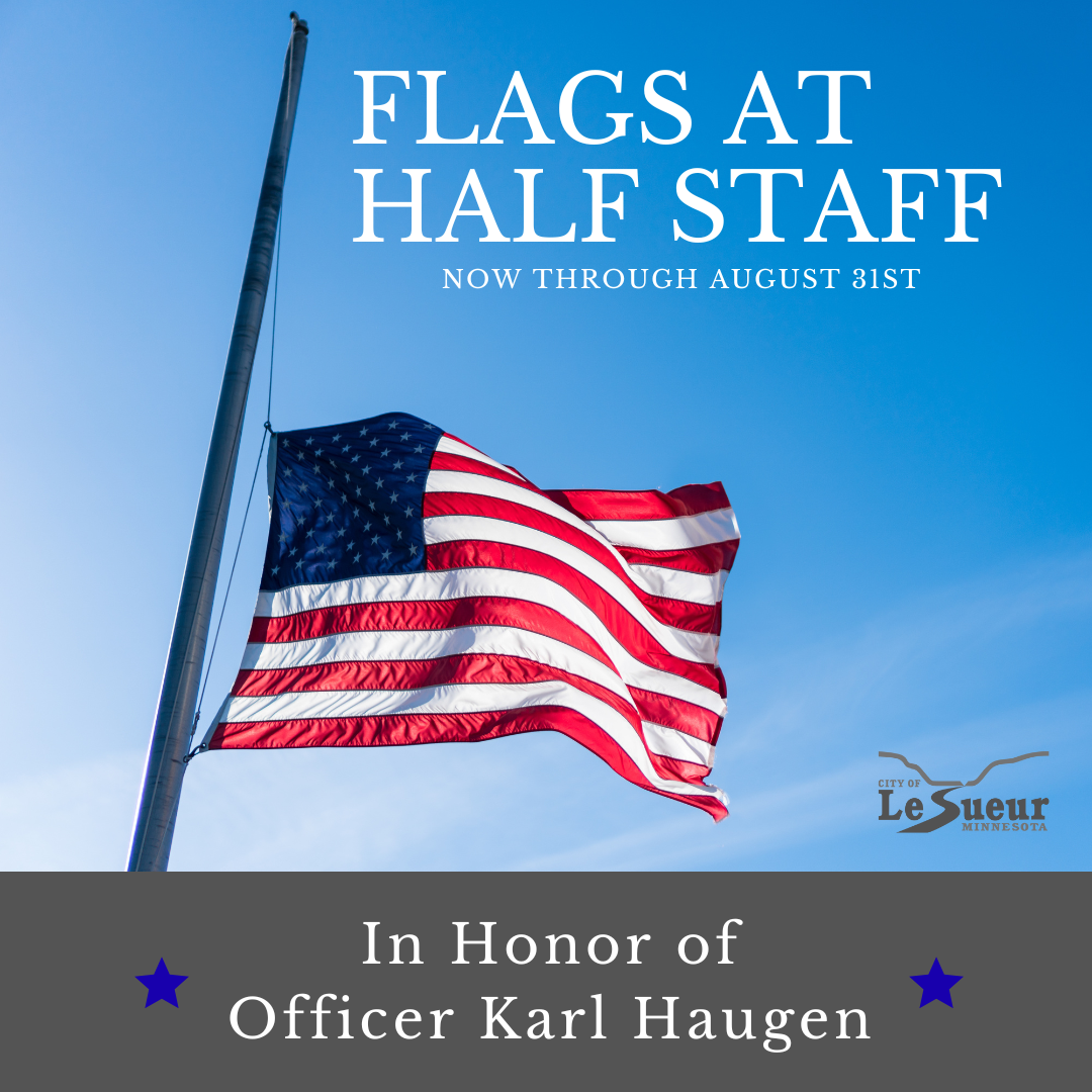 Flags at Half Staff Through August 31, 2025 in Honor of Officer Karl Haugen