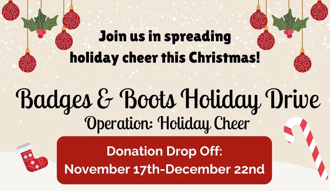 Badges & Boots Holiday Drive November 17th-December 22nd